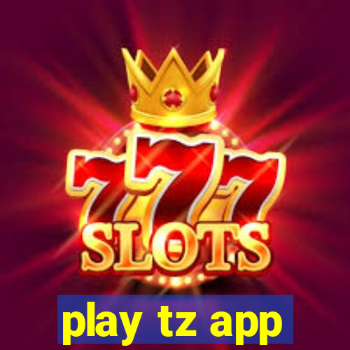 play tz app